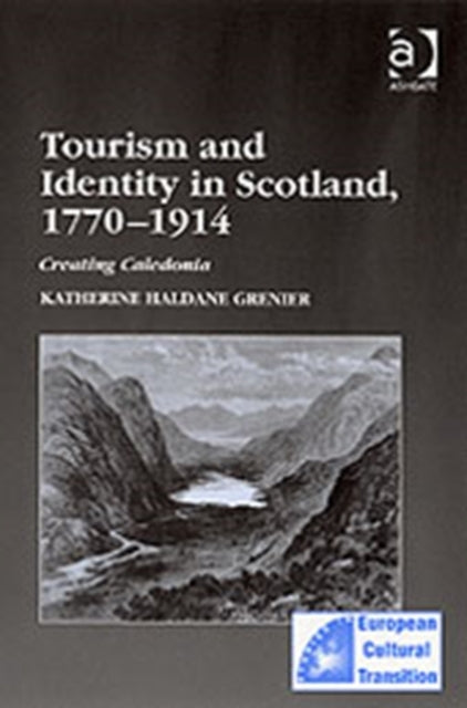 Book cover of: Tourism and Identity in Scotland, 1770–1914