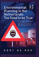 Book cover of: Environmental Planning in the Netherlands: Too Good to be True. By: Gert De Roo