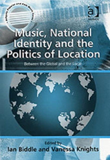 Book cover of: Music, National Identity and the Politics of Location