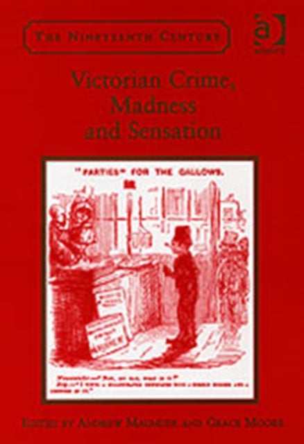 Victorian Crime, Madness and Sensation