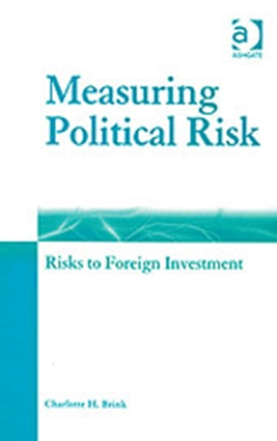 Book cover of: Measuring Political Risk. By: Charlotte H. Brink
