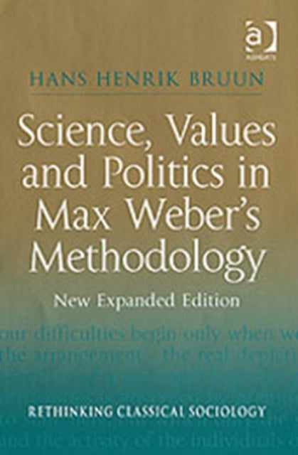 Book cover of: Science, Values and Politics in Max Weber's Methodology. By: Hans Henrik Bruun