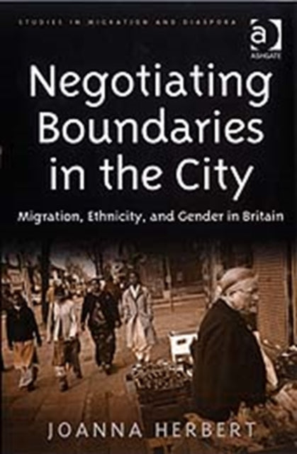Book cover of: Negotiating Boundaries in the City. By: Joanna Herbert