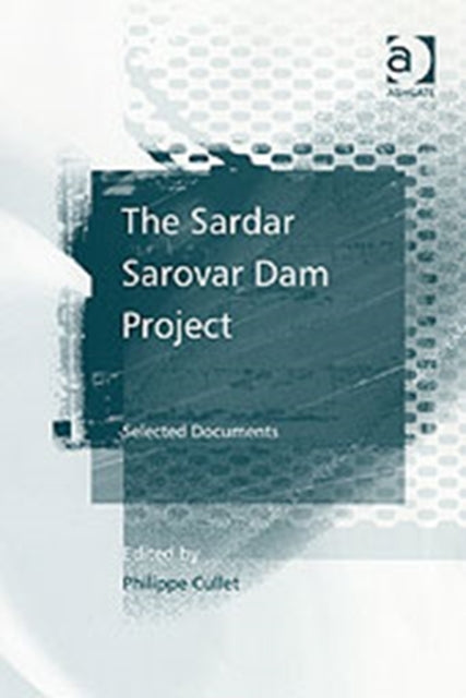 The Sardar Sarovar Dam Project