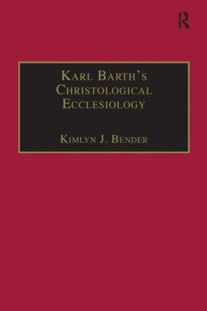Karl Barth's Christological Ecclesiology