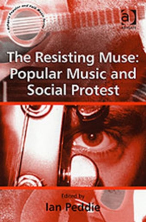 Resisting Muse: Popular Music and Social Protest