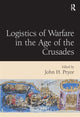 Book cover of: Logistics of Warfare in the Age of the Crusades. By: Pryor, John H