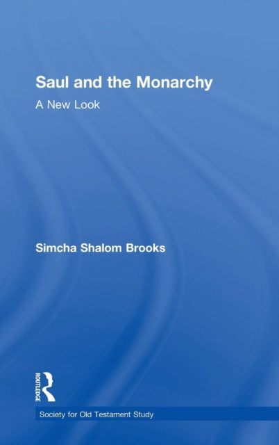 Book cover of: Saul and the Monarchy: A New Look. By: Simcha Shalom Brooks