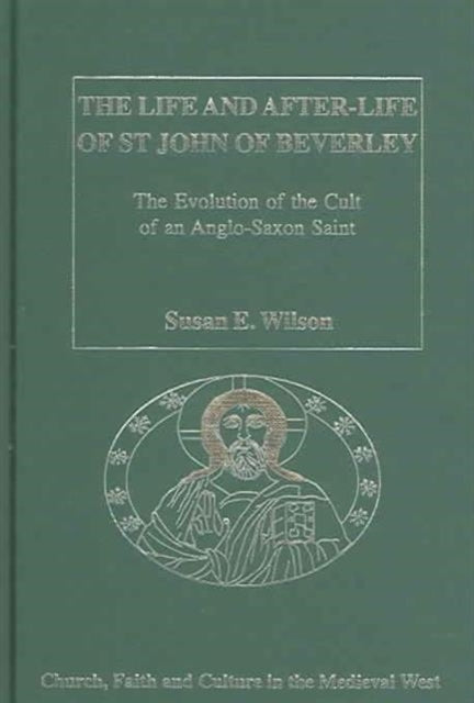 The Life and After-Life of St John of Beverley