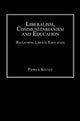 Book cover of: Liberalism, Communitarianism and Education. By: Patrick Keeney
