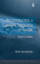 Book cover of: Reconstructing a Christian Theology of Nature. By: Anna Case-Winters