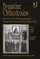 Book cover of: Byzantine Orthodoxies