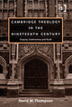 Book cover of: Cambridge Theology in the Nineteenth Century. By: David Michael Thompson, David M. Thompson
