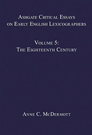 Ashgate Critical Essays on Early English Lexicographers