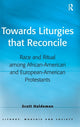 Book cover of: Towards Liturgies that Reconcile. By: Scott Haldeman