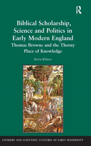 Biblical Scholarship, Science and Politics in Early Modern England