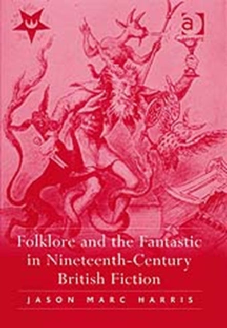 Folklore and the Fantastic in Nineteenth-Century British Fiction