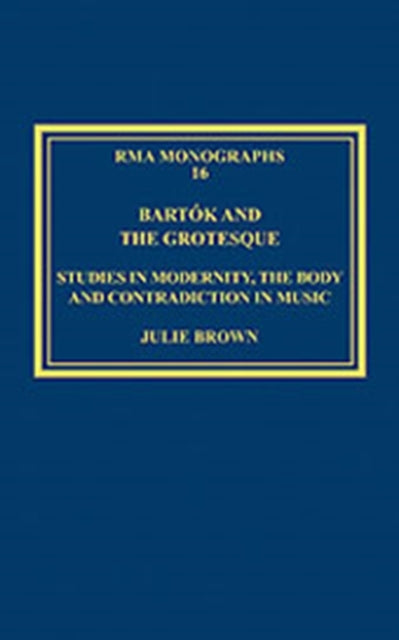 Book cover of: Bartok and the Grotesque. By: Julie Brown
