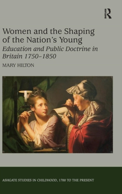 Book cover of: Women and the Shaping of the Nation's Young. By: Mary Hilton