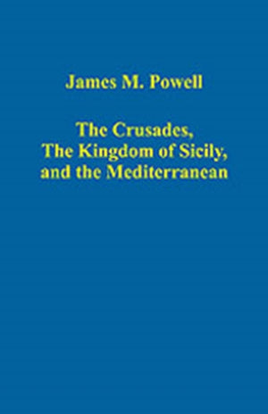 Crusades, The Kingdom of Sicily, and the Mediterranean