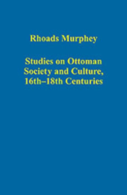 Studies on Ottoman Society and Culture, 16th–18th Centuries
