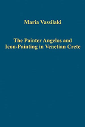 Painter Angelos and Icon-Painting in Venetian Crete