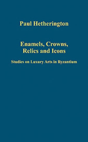 Enamels, Crowns, Relics and Icons