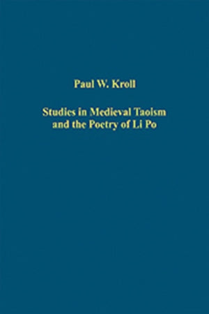 Studies in Medieval Taoism and the Poetry of Li Po