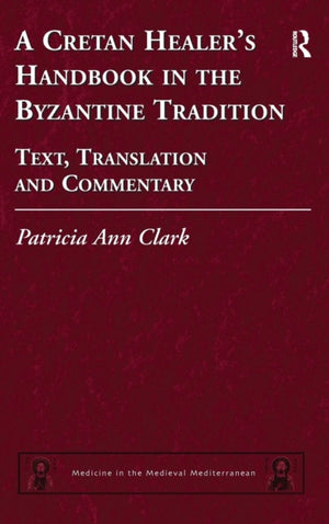 A Cretan Healer's Handbook in the Byzantine Tradition