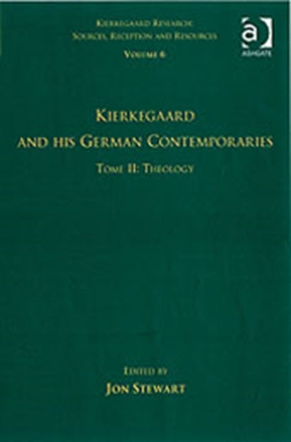 Book cover of: Volume 6, Tome II: Kierkegaard and His German Contemporaries - Theology. By: Jon Stewart undifferentiated
