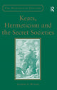 Book cover of: Keats, Hermeticism, and the Secret Societies. By: Jennifer N. Wunder