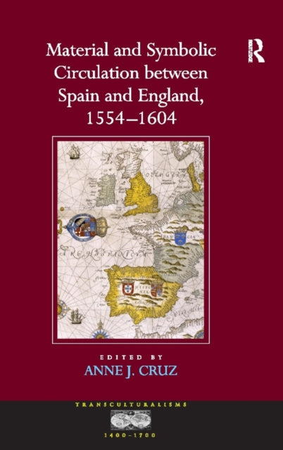 Material and Symbolic Circulation between Spain and England, 1554–1604