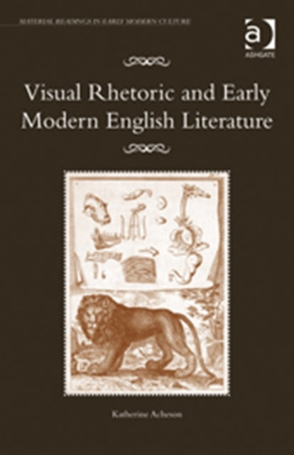 Book cover of: Visual Rhetoric and Early Modern English Literature. By: Katherine Acheson