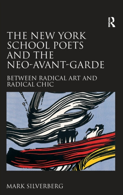 Book cover of: New York School Poets and the Neo-Avant-Garde. By: Mark Silverberg