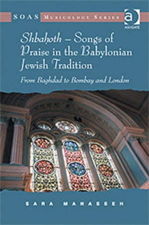 Shbahoth – Songs of Praise in the Babylonian Jewish Tradition