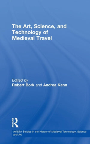 Art, Science, and Technology of Medieval Travel