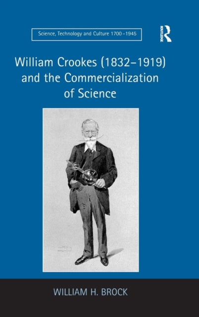 William Crookes (1832–1919) and the Commercialization of Science