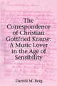 Book cover of: Correspondence of Christian Gottfried Krause: A Music Lover in the Age of Sensibility. By: Darrell Berg