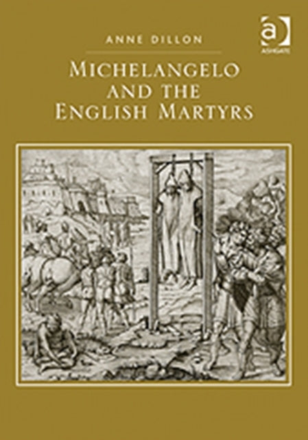 Book cover of: Michelangelo and the English Martyrs. By: Anne Dillon