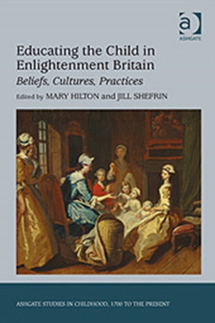 Book cover of: Educating the Child in Enlightenment Britain