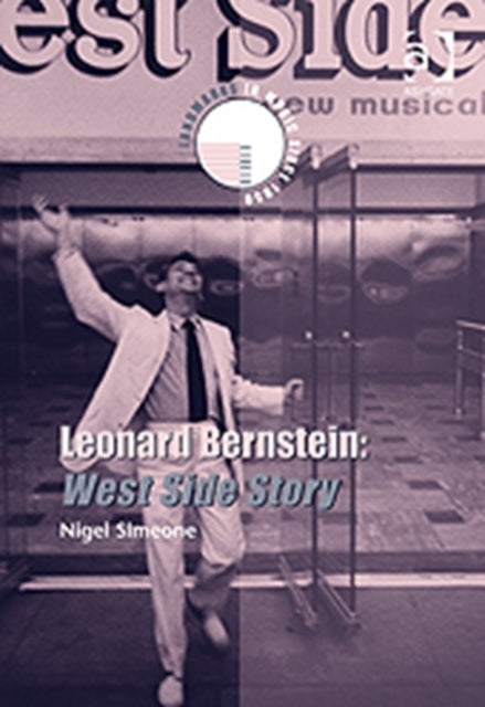 Book cover of: Leonard Bernstein: West Side Story. By: Nigel Simeone