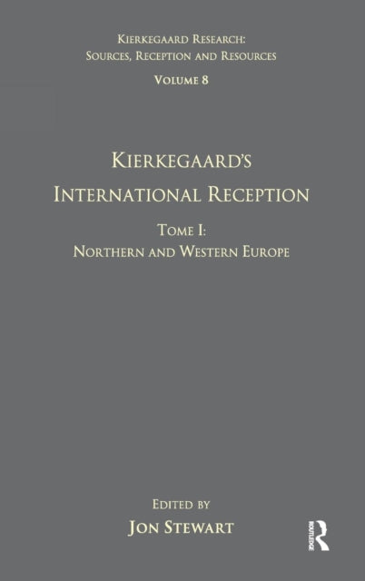 Volume 8, Tome I: Kierkegaard's International Reception - Northern and Western Europe