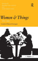 Book cover of: Women and Things, 1750–1950. By: Maureen Daly Goggin