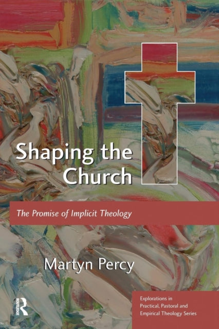 Book cover of: Shaping the Church. By: Martyn Percy