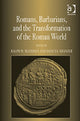 Book cover of: Romans, Barbarians, and the Transformation of the Roman World. By: Biennial Conference on Shifting Frontiers in Late Antiquity (6th 2005 University of Illinois (Urbana-Champaign campus))