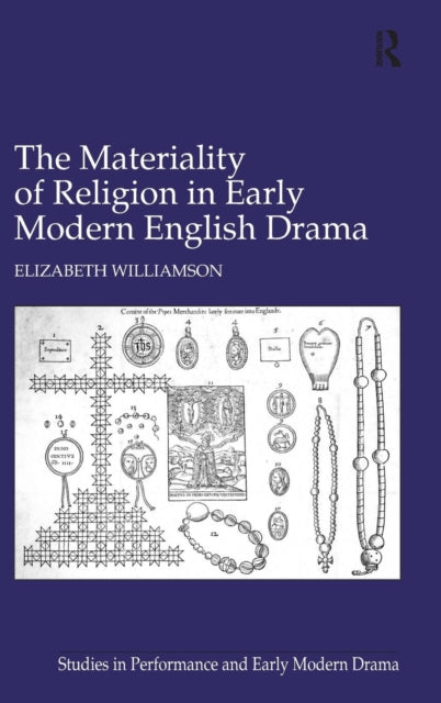 Book cover of: Materiality of Religion in Early Modern English Drama. By: Elizabeth Williamson