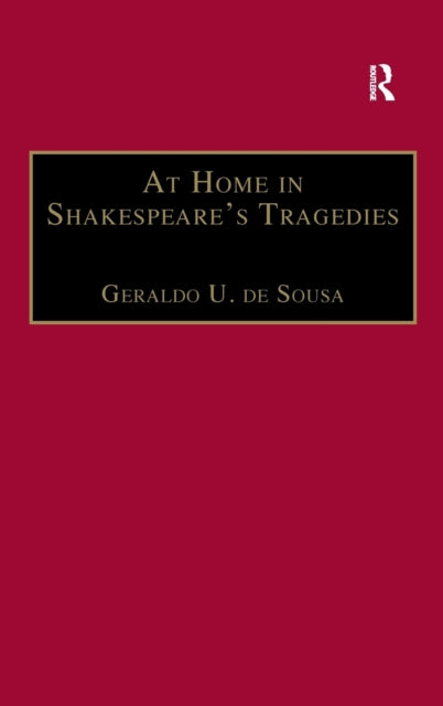 At Home in Shakespeare's Tragedies