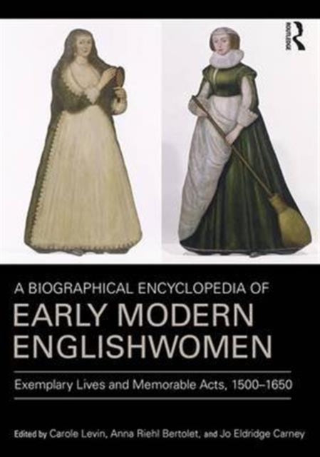 Book cover of: Biographical Encyclopedia of Early Modern Englishwomen. By: Carole Levin