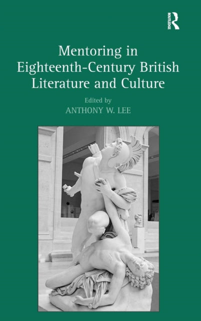 Book cover of: Mentoring in Eighteenth-Century British Literature and Culture. By: Lee, Anthony W.