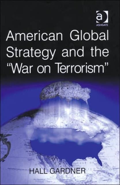 American Global Strategy and the 'War on Terrorism'
